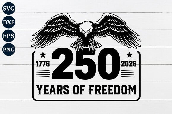 250 Years of Freedom with Eagle SVG