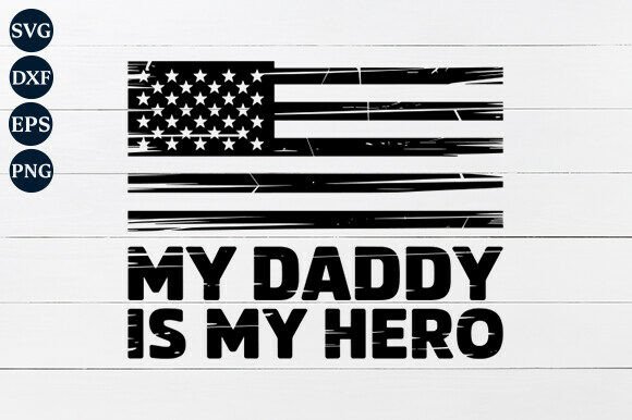 My Daddy is My Hero SVG for Crafts and Graphics